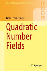 Title: Quadratic Number Fields, Author: Franz Lemmermeyer