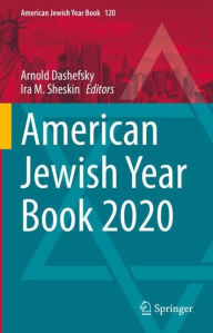 Title: American Jewish Year Book 2020: The Annual Record of the North American Jewish Communities Since 1899, Author: Arnold Dashefsky