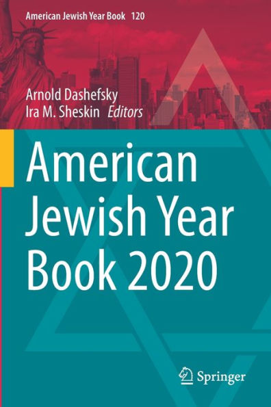 American Jewish Year Book 2020: the Annual Record of North Communities Since 1899