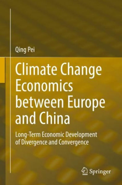 Climate Change Economics between Europe and China: Long-Term Economic Development of Divergence Convergence