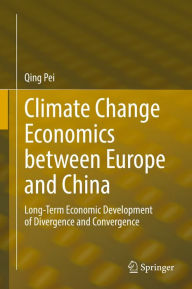 Title: Climate Change Economics between Europe and China: Long-Term Economic Development of Divergence and Convergence, Author: Qing Pei