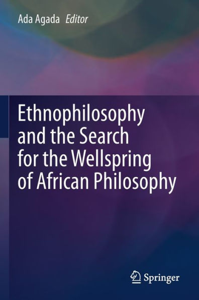 Ethnophilosophy and the Search for Wellspring of African Philosophy