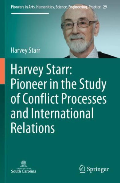 Harvey Starr: Pioneer the Study of Conflict Processes and International Relations