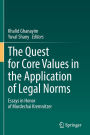 The Quest for Core Values in the Application of Legal Norms: Essays in Honor of Mordechai Kremnitzer