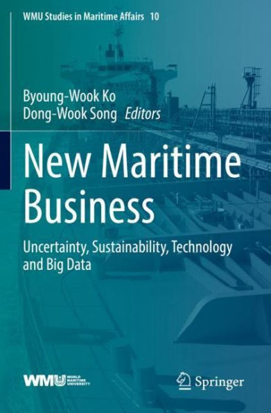 New Maritime Business: Uncertainty, Sustainability, Technology and Big Data