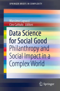 Title: Data Science for Social Good: Philanthropy and Social Impact in a Complex World, Author: Massimo Lapucci
