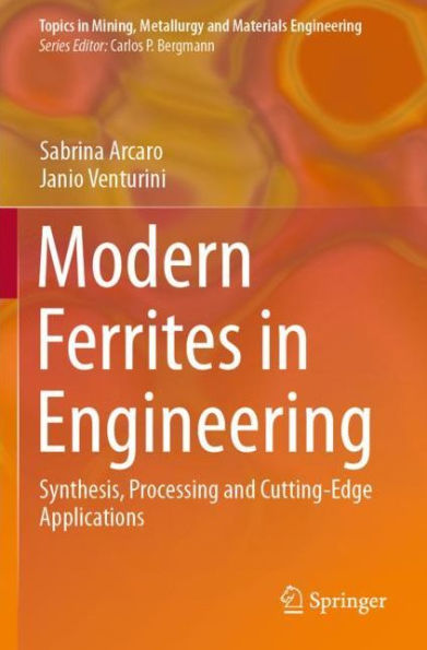 Modern Ferrites Engineering: Synthesis, Processing and Cutting-Edge Applications