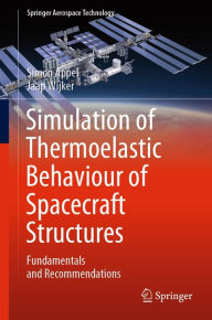 Title: Simulation of Thermoelastic Behaviour of Spacecraft Structures: Fundamentals and Recommendations, Author: Simon Appel