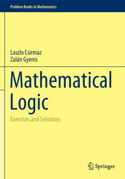 Mathematical Logic: Exercises and Solutions