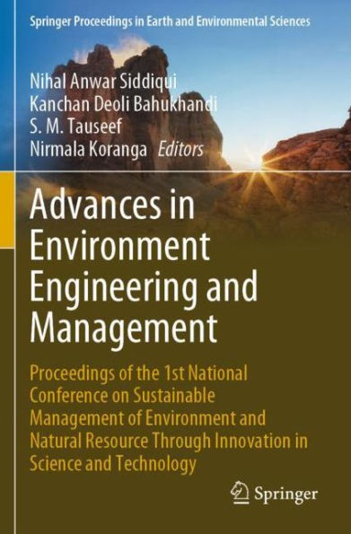 Advances Environment Engineering and Management: Proceedings of the 1st National Conference on Sustainable Management Natural Resource Through Innovation Science Technology