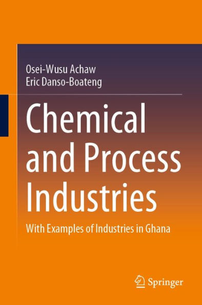 Chemical and Process Industries: With Examples of Industries in Ghana