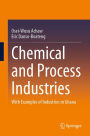 Chemical and Process Industries: With Examples of Industries in Ghana