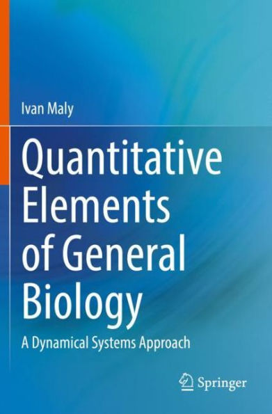 Quantitative Elements of General Biology: A Dynamical Systems Approach