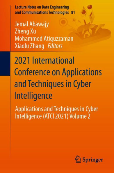 2021 International Conference on Applications and Techniques in Cyber Intelligence: Applications and Techniques in Cyber Intelligence (ATCI 2021) Volume 2