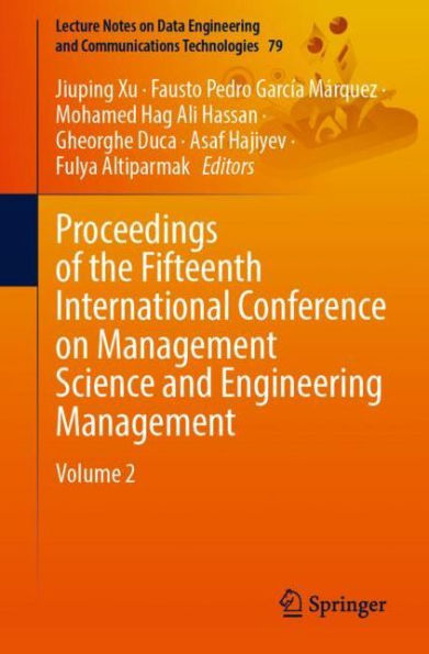 Proceedings of the Fifteenth International Conference on Management Science and Engineering Management: Volume 2