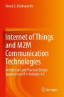 Internet of Things and M2M Communication Technologies: Architecture and Practical Design Approach to IoT in Industry 4.0