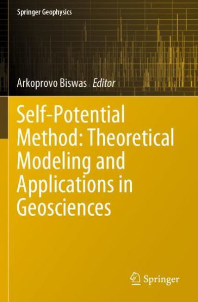 Self-Potential Method: Theoretical Modeling and Applications Geosciences