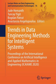 Title: Trends in Data Engineering Methods for Intelligent Systems: Proceedings of the International Conference on Artificial Intelligence and Applied Mathematics in Engineering (ICAIAME 2020), Author: Jude Hemanth