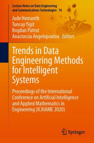 Title: Trends in Data Engineering Methods for Intelligent Systems: Proceedings of the International Conference on Artificial Intelligence and Applied Mathematics in Engineering (ICAIAME 2020), Author: Jude Hemanth