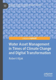 Title: Water Asset Management in Times of Climate Change and Digital Transformation, Author: Robert Kijak