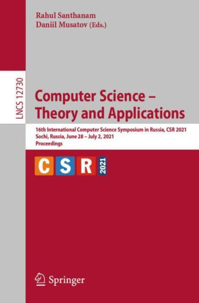 Computer Science - Theory and Applications: 16th International Symposium Russia, CSR 2021, Sochi, June 28-July 2, Proceedings