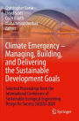 Climate Emergency - Managing, Building , and Delivering the Sustainable Development Goals: Selected Proceedings from the International Conference of Sustainable Ecological Engineering Design for Society (SEEDS) 2020