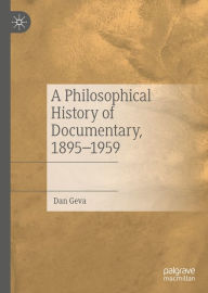 Title: A Philosophical History of Documentary, 1895-1959, Author: Dan Geva