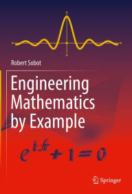 Title: Engineering Mathematics by Example, Author: Robert Sobot