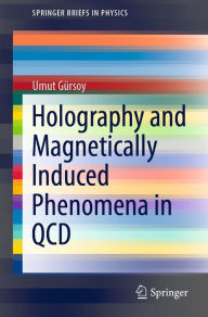 Title: Holography and Magnetically Induced Phenomena in QCD, Author: Umut Gürsoy