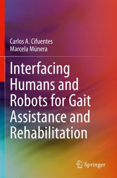 Interfacing Humans and Robots for Gait Assistance Rehabilitation