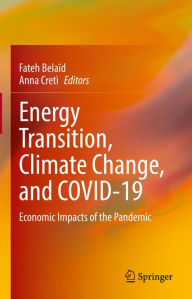 Title: Energy Transition, Climate Change, and COVID-19: Economic Impacts of the Pandemic, Author: Fateh Belaïd