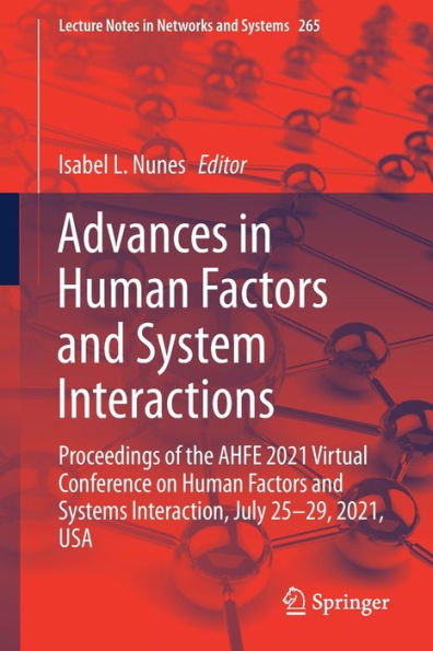 Advances Human Factors and System Interactions: Proceedings of the AHFE 2021 Virtual Conference on Systems Interaction, July 25-29, 2021, USA