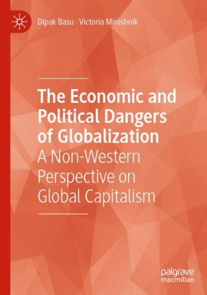The Economic and Political Dangers of Globalization: A Non-Western Perspective on Global Capitalism