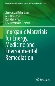 Title: Inorganic Materials for Energy, Medicine and Environmental Remediation, Author: Saravanan Rajendran