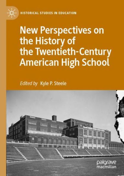 New Perspectives on the History of Twentieth-Century American High School