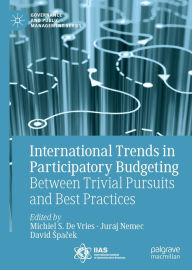 Title: International Trends in Participatory Budgeting: Between Trivial Pursuits and Best Practices, Author: Michiel S. De Vries