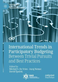 Title: International Trends in Participatory Budgeting: Between Trivial Pursuits and Best Practices, Author: Michiel S. De Vries
