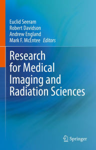 Title: Research for Medical Imaging and Radiation Sciences, Author: Euclid Seeram