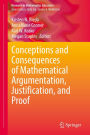 Conceptions and Consequences of Mathematical Argumentation, Justification, and Proof