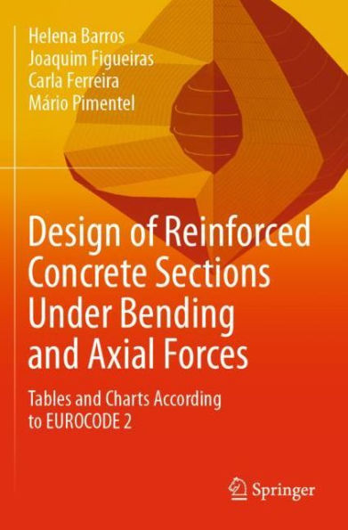 Design of Reinforced Concrete Sections Under Bending and Axial Forces: Tables and Charts According to EUROCODE 2