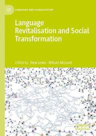 Title: Language Revitalisation and Social Transformation, Author: Huw Lewis