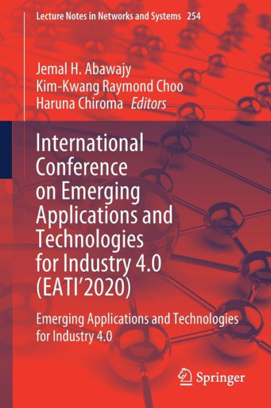 International Conference on Emerging Applications and Technologies for Industry 4.0 (EATI'2020):