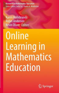 Title: Online Learning in Mathematics Education, Author: Karen Hollebrands