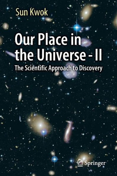 Our Place The Universe - II: Scientific Approach to Discovery