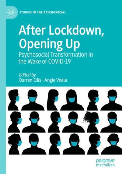 After Lockdown, Opening Up: Psychosocial Transformation the Wake of COVID-19