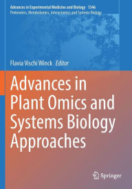 Title: Advances in Plant Omics and Systems Biology Approaches, Author: Flavia Vischi Winck