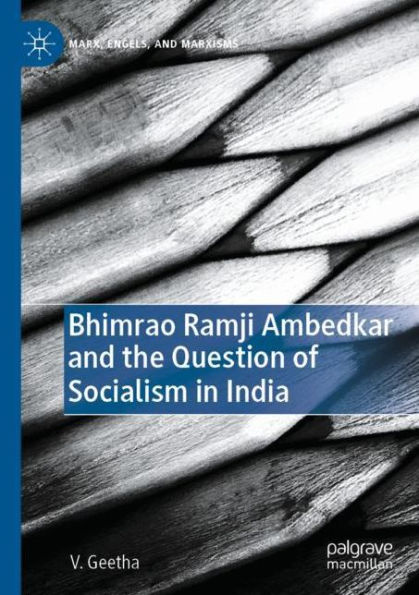 Bhimrao Ramji Ambedkar and the Question of Socialism India