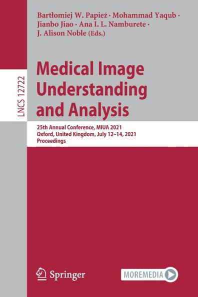 Medical Image Understanding and Analysis: 25th Annual Conference, MIUA 2021, Oxford, United Kingdom, July 12-14, Proceedings