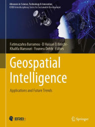 Title: Geospatial Intelligence: Applications and Future Trends, Author: Fatimazahra Barramou