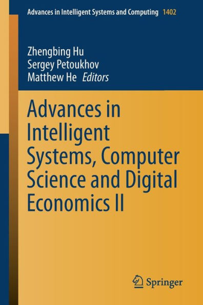 Advances Intelligent Systems, Computer Science and Digital Economics II